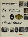 click to enlarge: Ormesson, Wladimir d´ (preface) / Fregnac, Claude (editor) Merveilles des châteaux de l' Ile de France.