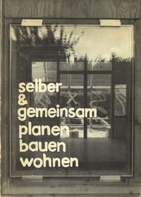 Hartmann, Monica / Koblin, Wolfram / Näbauer, Roswitha - Selber & gemeinsam planen, bauen, wohnen.