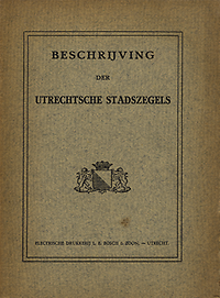 Muller Fz., S. - Beschrijving der Utrechtse Stadszegels.