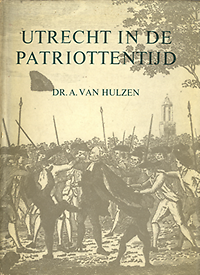 Hulzen, A. van - Utrecht in de patriottentijd.