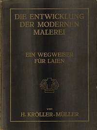 Kröller-Müller, H. - Die Entwicklung der modernen Malerei. Ein Wegweiser für Laien.