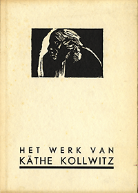 Gruyter, W. Jos. De - Het werk van Käthe Kollwitz. Bevattende 61 reproducties in zwart en wit naar etsen, litho's en plastieken.