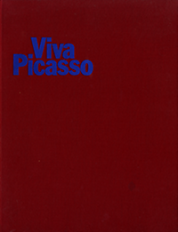 Duncan, David Douglas - Viva Picasso, a Centennial Celebration, 1881-1981.