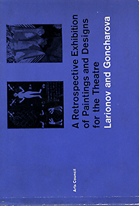 Gray, Camilla (introduction) - A Retrospective Exhibition of Paintings and Designs for the Theatre. Larionov and Goncharova.