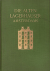 click to enlarge: Révész-Alexander, Magda Die alten Lagerhäusern Amsterdams. Eine kunstgeschichtliche Studie.