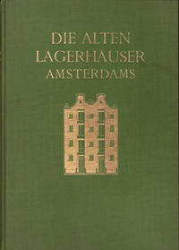 Révész-Alexander, Magda - Die alten Lagerhäusern Amsterdams. Eine kunstgeschichtliche Studie.