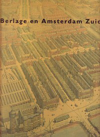 Gaillard, Karin / et al - Berlage en Amsterdam - Zuid / Berlage en de toekomst van Amsterdam - Zuid. Two volumes in decorated slipcase.