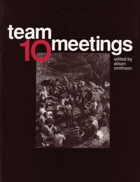 Smithson, Alison (editor) - Team 10 Meetings 1953 - 1984.