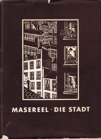 Masereel, Frans - Die Stadt. Hundert Holzschnitte.