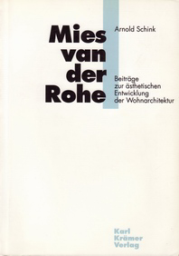 Schink, Arnold - Mies van der Rohe. Beiträge zur ästhetischen Entwicklung der Wohnarchitektur.