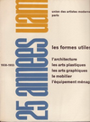 click to enlarge: Herbst, René 25 anneés U.A.M. Union des Artistes Modernes Paris 1930 - 1955. Les formes utiles: l'architecture, les arts plastiques, les arts graphiques, le mobilier, l'équipement ménager.