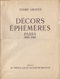 Granet, André - Décors Ephémères Paris 1909 1948. Les Expositions Jeux d'Eau et de Lumière.