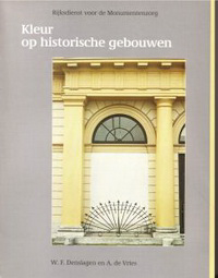 Denslagen, W.F. / Vries, A. de - Kleur op historische gebouwen. De uitwendige afwerking met pleister en verf tussen 1200 en 1940.