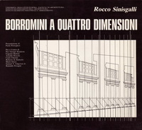 Sinisgalli, Rocco - Borromini a quattro dimensioni. L 'eresia prospettica di Palazzo Spada.