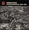 click to enlarge: Beekman, Piet Eindhoven stadsontwikkeling 1900 - 1960.