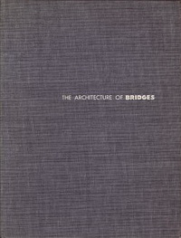 Mock, Elizabeth - The Architecture of Bridges. Mock, Elizabeth - The Architecture of Bridges.