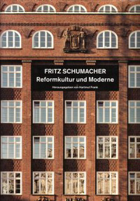 Frank, Hartmut (herausgeber) - Fritz Schumacher. Reformkultur und Moderne.