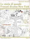click to enlarge: Nicoletti, Manfredi La storia di quando Frascati divenne New York.