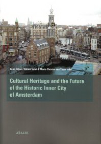 Deben, Leon / et al (editors) - Cultural heritage and the Future of the Historic Inner City of Amsterdam.