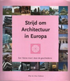 click to enlarge: Nelissen, Nico Strijd om Architectuur in Europa. Een ´kleine mars´ door de geschiedenis.