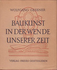 Gessner, Wolfgang - Baukunst in der Wende unserer Zeit.