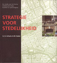 Urhahn, G. M. / Bobic, M. - Strategie voor Stedelijkheid. Een studie over stedebouwkundige kwaliteit en opdrachtgever.