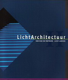 click to enlarge: Klick, Dick / Hopman, John Lichtarchitectuur. Van Dijk en Partners, licht + advies.