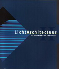 Klick, Dick / Hopman, John - Lichtarchitectuur. Van Dijk en Partners, licht + advies.