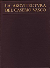 click to enlarge: Baeschlin, Alfredo / Guimon, Pedro (preface) La Arquitectura del Caserio Vasco.