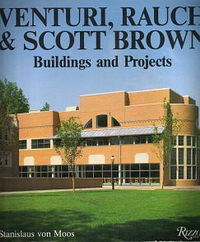 Moos, Stanislaus von - Venturi, Rauch & Scott Brown. Buildings and Projects.