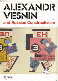 Khan-Magomedow, Selim Omarovich - Alexander Vesnin and Russian Constructivism.