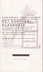 Bakker, Daan / Rapp, Christian - Het kant-en-klaarhuis. Standaard en karakter in de woningcatalogus.