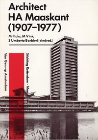 Fluks, M. / Vink, M. / Barbieri - Architect H.A. Maaskant (1907-1977).