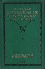Berlage , H.P. - De Ontwikkeling der Moderne Bouwkunst in Holland. Voordracht, gehouden in de Sorbonne te Parijs.