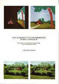 Roos-Klein Lankhorst, J. - Visualisering van veranderingen in het landschap. Een computer-ondersteund ontwerpinstrument voor de (landschaps)architect.