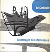 click to enlarge: Le Corbusier Grundfragen des Städtebaues.