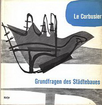 Le Corbusier - Grundfragen des Städtebaues.