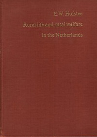 Hofstee, E. W. - Rural life and rural welfare iin the Netherlands.