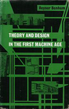 click to enlarge: Banham, Reyner Theory and Design in the First Machine Age.