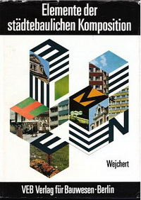 Wejchert, Kazimierz / Rietdorf, Werner - Elemente der städtebaulichen Komposition.