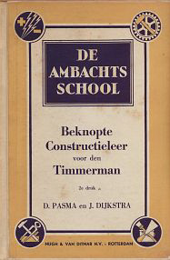 Pasma, D. / Dijkstra, J. - Beknopte constructieleer voor den timmerman.