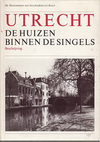 click to enlarge: Dolfin, Marceline J. / Kylstra, E.M. / Penders, Jean Utrecht. De huizen binnen de singels. IIIA: Beschrijving,  III B: Overzicht. Samengesteld vanwege de gemeente Utrecht.