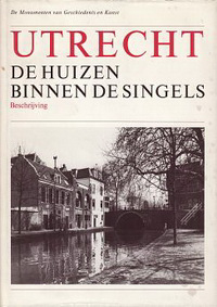 Dolfin, Marceline J. / Kylstra, E.M. / Penders, Jean - Utrecht. De huizen binnen de singels. IIIA: Beschrijving,  III B: Overzicht. Samengesteld vanwege de gemeente Utrecht.