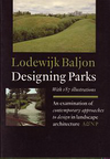 click to enlarge: Baljon, Lodewijk Designing Parks. An examination of contemporary approaches to design in landscape architecture, based on a comparative design analysis of entries for the Concours International: Parc de la Villette, Paris 1982-3.
