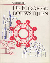 Koch, Wilfried - De Europese Bouwstijlen.