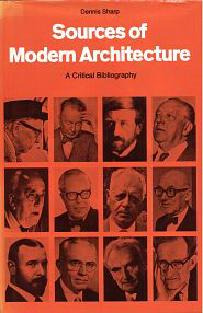 Sharp, Dennis - Sources of Modern Architecture. A Critical Bibliography.