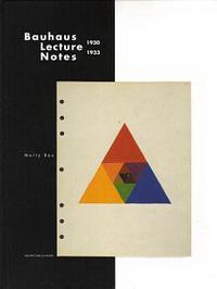 Bax, Marty - Bauhaus Lecture Notes 1930 1933. Ideal and practice of architectural training at the Bauhaus, based on the lecture notes made by the Dutch ex-Bauhaus student and architect J.J. van der Linden of the Mies van der Rohe curriculum.