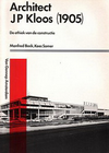 click to enlarge: Bock, Manfred / Somer, Kees Architect J. P. Kloos (1905). De ethiek van de constructie.