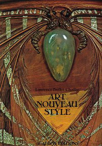 Buffet-Challié, Laurence - The Art Nouveau Style.