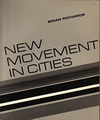 click to enlarge: Richards, Brian New Movement in Cities.